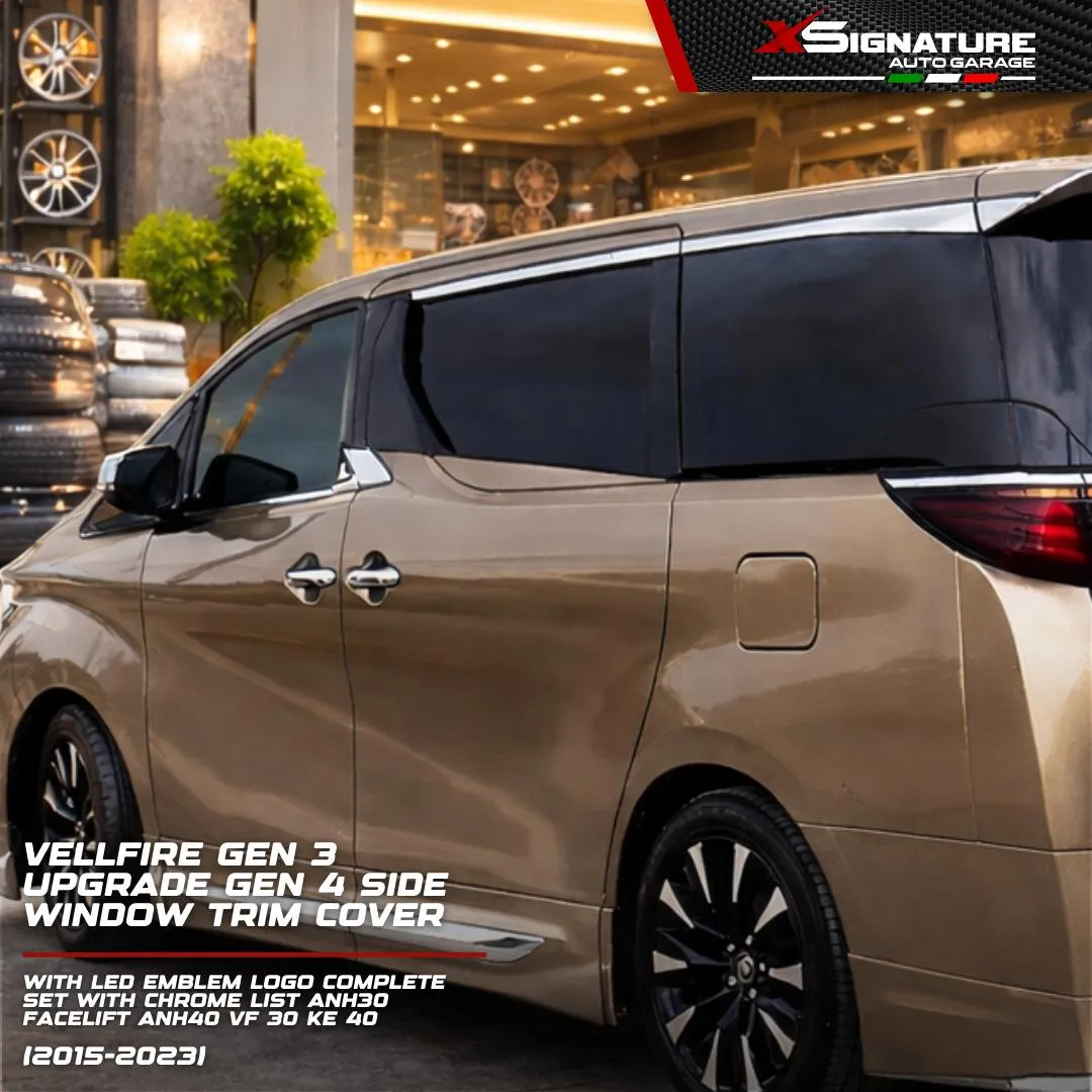 VELLFIRE GEN 3 UPGRADE GEN 4 SIDE WINDOW TRIM COVER WITH LED EMBLEM LOGO COMPLETE SET WITH CHROME LIST ANH30 FACELIFT ANH40 (2015-2023) VF 30 KE 40